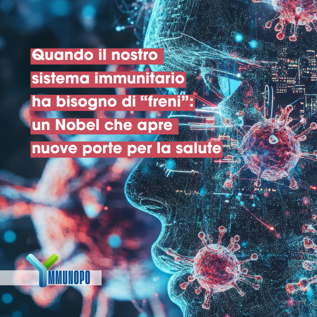 𝗤𝘂𝗮𝗻𝗱𝗼 𝗶𝗹 𝗻𝗼𝘀𝘁𝗿𝗼 𝘀𝗶𝘀𝘁𝗲𝗺𝗮 𝗶𝗺𝗺𝘂𝗻𝗶𝘁𝗮𝗿𝗶𝗼 𝗵𝗮 𝗯𝗶𝘀𝗼𝗴𝗻𝗼 𝗱𝗶 “𝗳𝗿𝗲𝗻𝗶”: 𝘂𝗻 𝗡𝗼𝗯𝗲𝗹 𝗰𝗵𝗲 𝗮𝗽𝗿𝗲 𝗻𝘂𝗼𝘃𝗲 𝗽𝗼𝗿𝘁𝗲 𝗽𝗲𝗿 𝗹𝗮&nbsp;𝘀𝗮𝗹𝘂𝘁𝗲